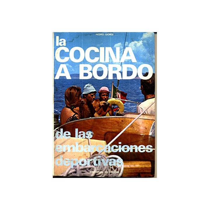 La Cocina A Bordo De Las Embarcaciones Deportivas (Primera edición)